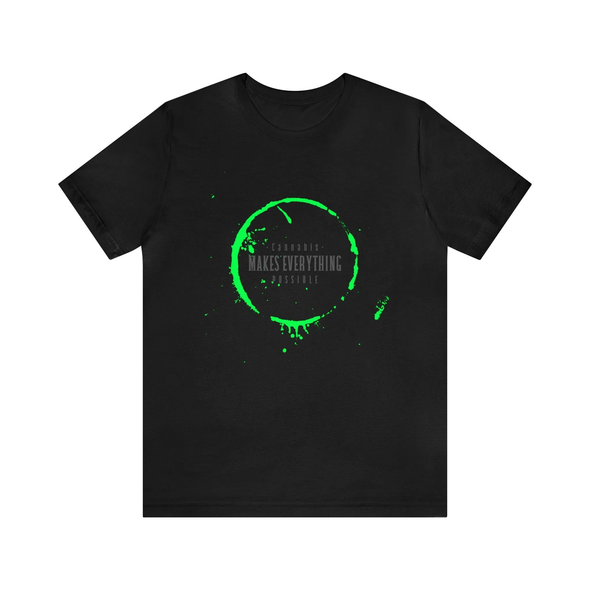 Cannabis Makes Everything Possible Unisex Tee