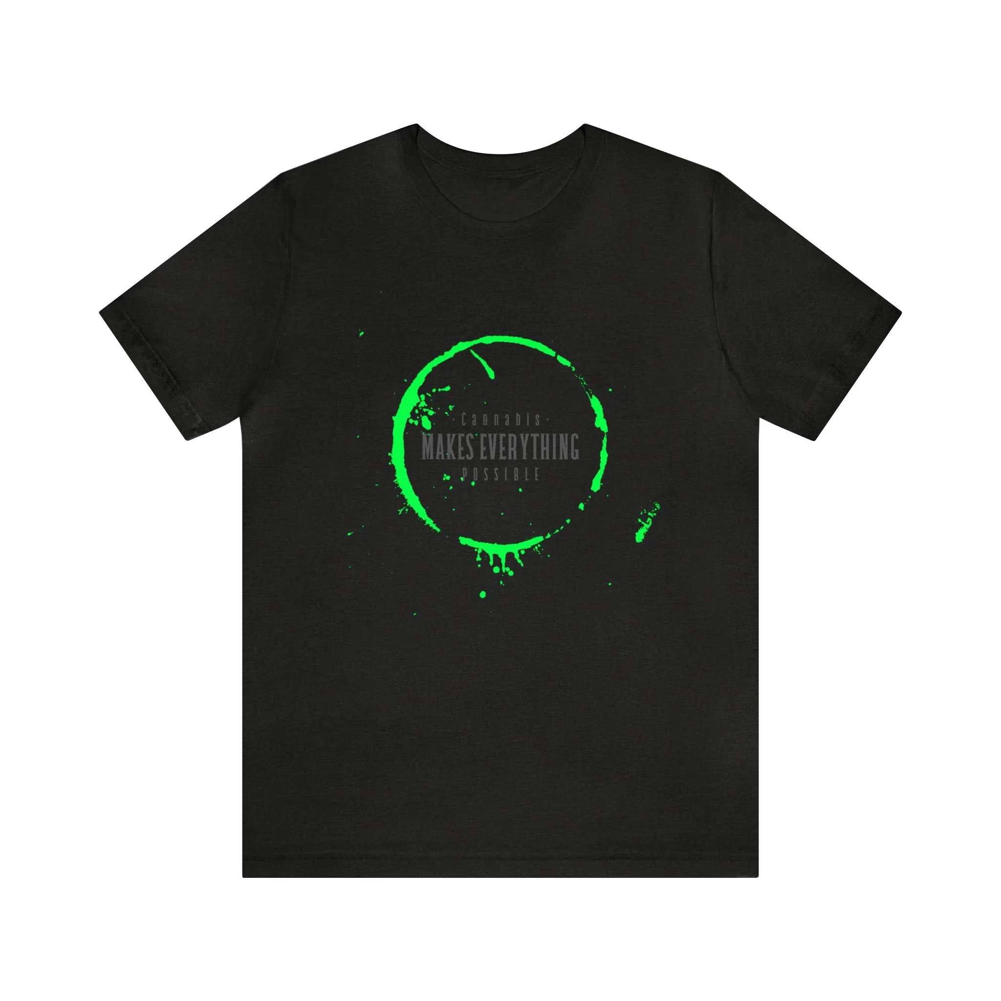 Cannabis Makes Everything Possible Unisex Tee