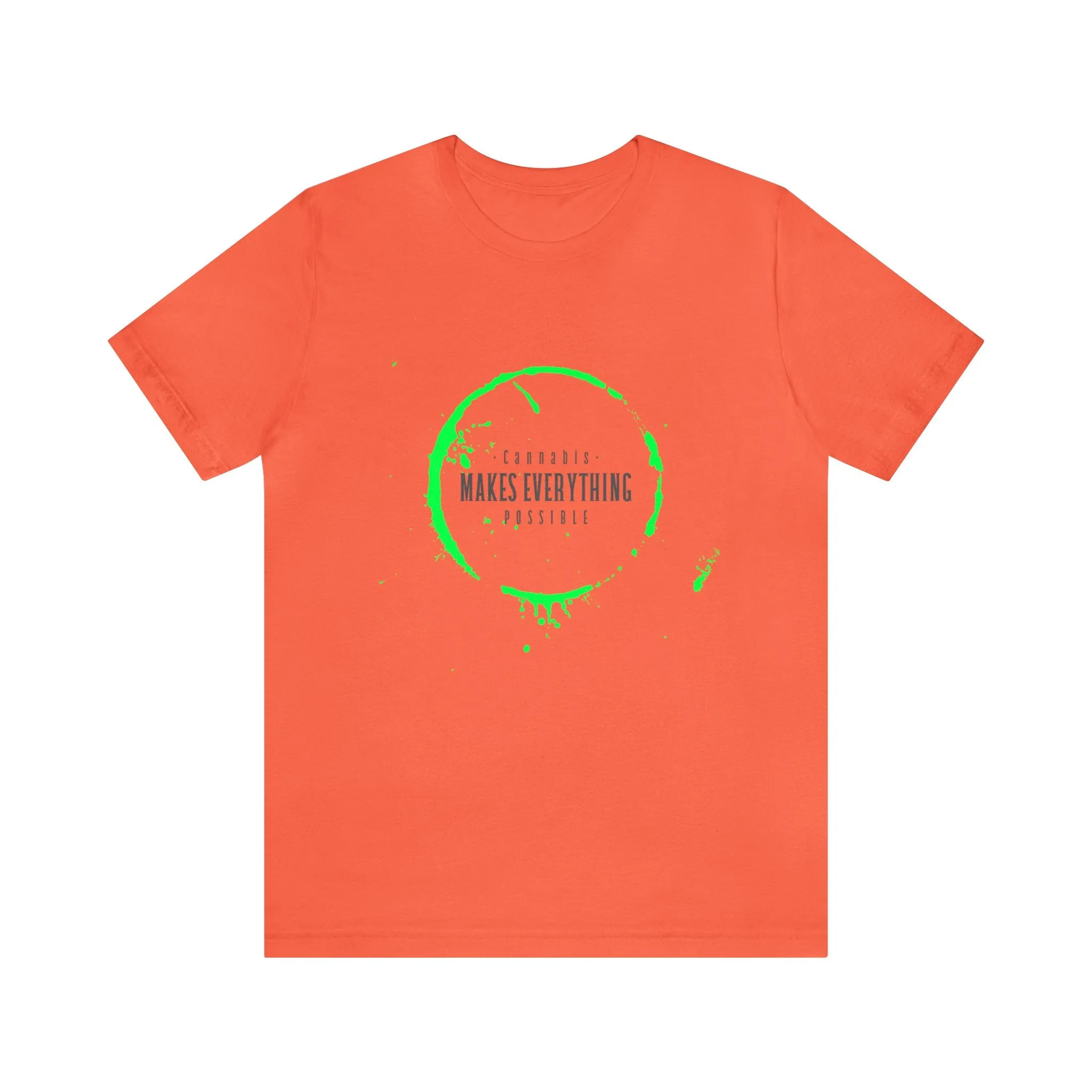 Cannabis Makes Everything Possible Unisex Tee
