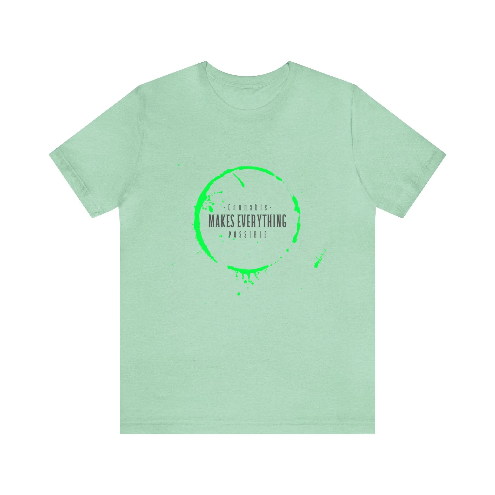 Cannabis Makes Everything Possible Unisex Tee