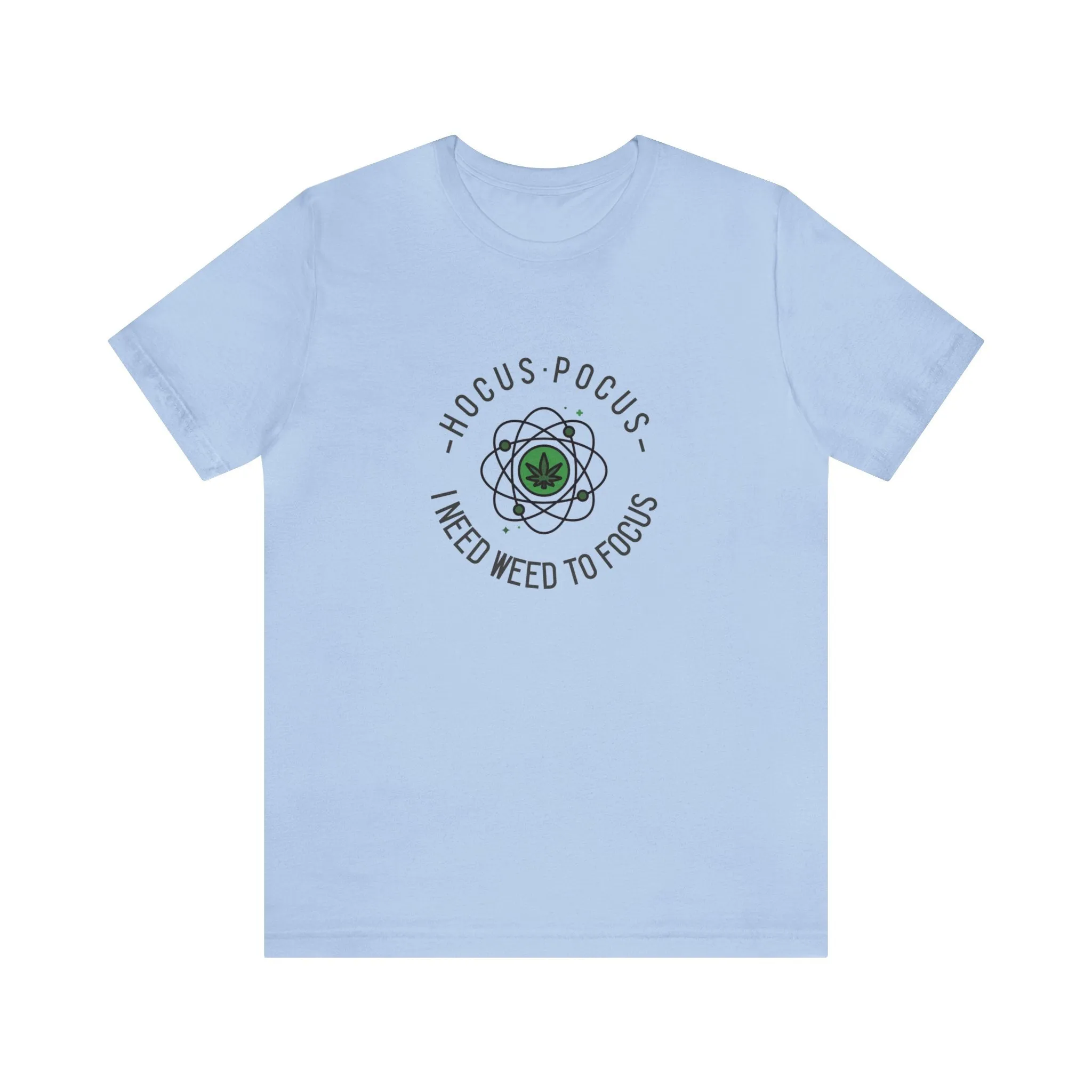 Hocus Pocus I Need Weed To Focus Unisex Tee