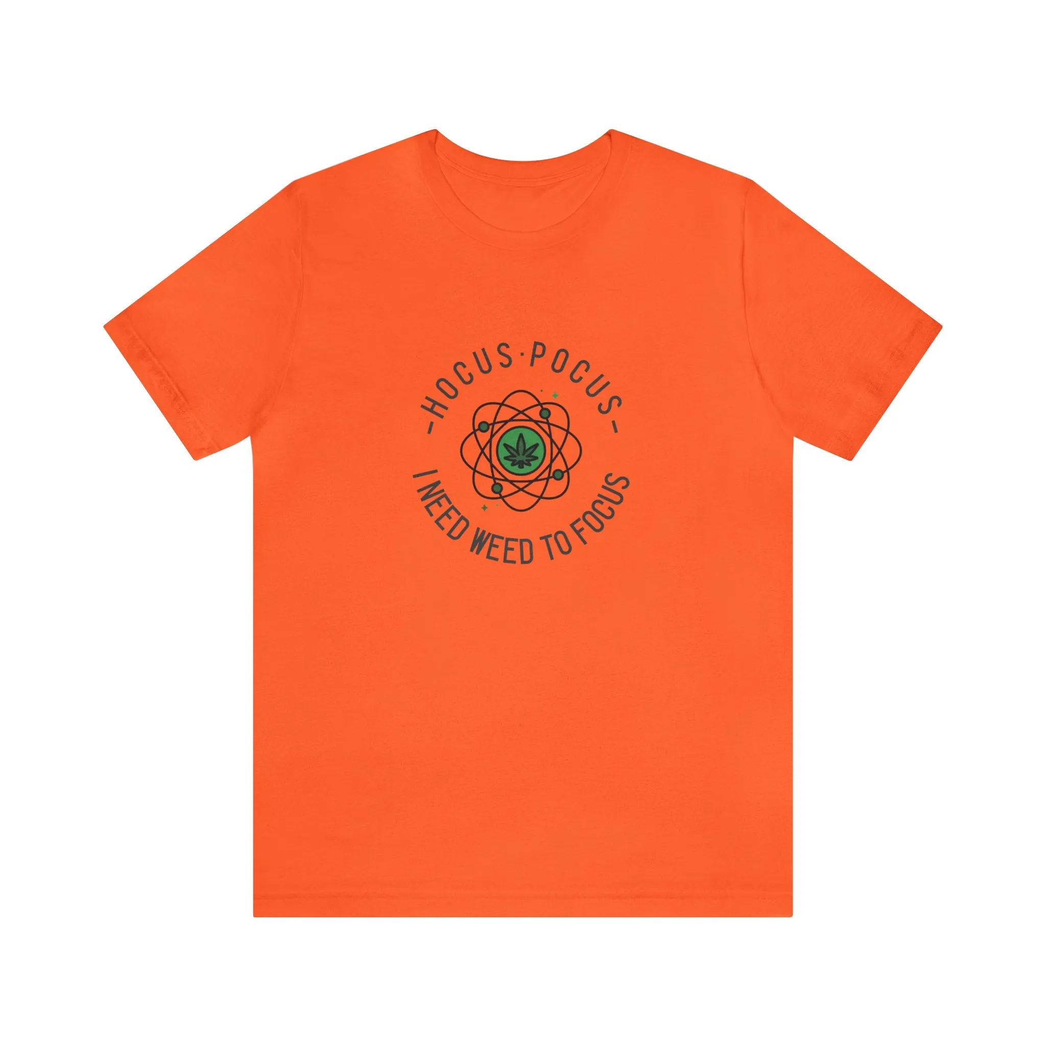 Hocus Pocus I Need Weed To Focus Unisex Tee