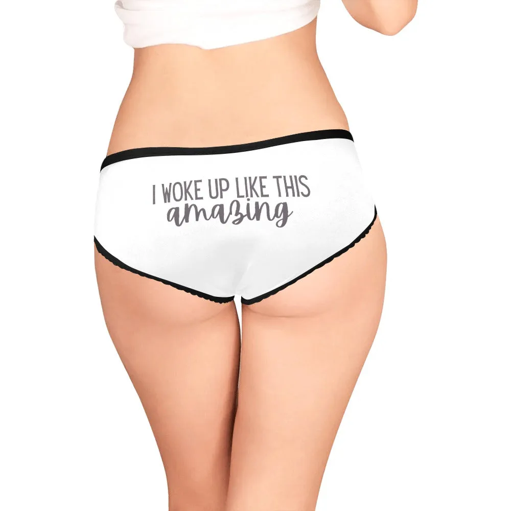 I Woke Up Like This Amazing Undies